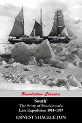 South! (97 Original illustrations) The Story of Shackleton's Last Expedition 1914-1917 - SHACKLETON,  Sir Ernest - 9781781394472