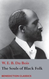 The Souls of Black Folk - W E B Du Bois - 9781781398166