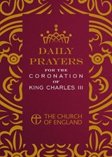 Daily Prayers for the Coronation of King Charles III single copy large print - Church of England - 9781781404140