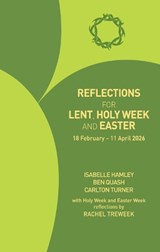 Reflections for Lent, Holy Week and Easter 2026 - Isabelle Hamley ; Ben Quash ; Carlton Turner ; Rachel Treweek - 9781781405222