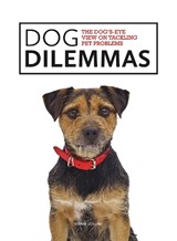 Dog Dilemmas: The Dog's-Eye View on Tackling Pet Problems - Sophie Collins - 9781781453360