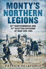 Monty's Northern Legions - Patrick Delaforce - 9781781553992