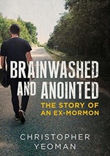 Brainwashed and Anointed - Christopher Yeoman - 9781781556672