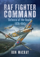 RAF Fighter Command - Ron MacKay ; Mike Bailey - 9781781557273