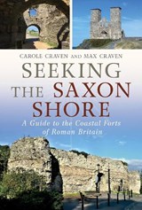 Seeking the Saxon Shore - Maxwell Craven ; Carole Craven - 9781781559215