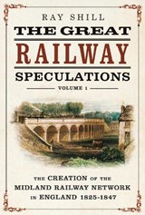 The Great Railway Speculations - Ray Shill - 9781781559420