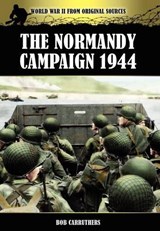 The Normandy Campaign 1944 - Bob Carruthers - 9781781580646