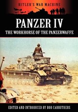 Panzer IV - The Workhorse of the Panzerwaffe - Bob Carruthers - 9781781581018