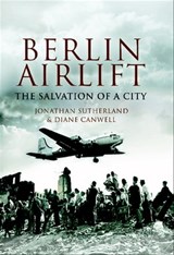 The Berlin Airlift - Jon Sutherland ; Diane Canwell - 9781781594483