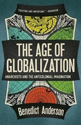 The Age of Globalization - Benedict Anderson - 9781781681442