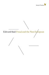 Freud and the Non-European - Edward W Said - 9781781681459