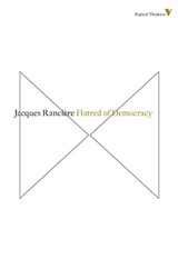 Hatred of Democracy - Jacques Ranciere - 9781781681503