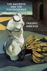 The Ancients and the Postmoderns - Fredric Jameson - 9781781685938