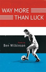 Way More Than Luck - Ben Wilkinson - 9781781724255