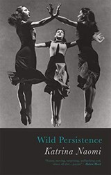 Wild Persistence - Katrina Naomi - 9781781725818