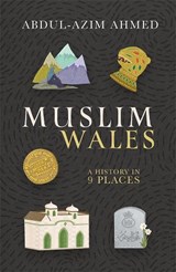 Muslim Wales - Abdul-Azim Ahmed - 9781781727935
