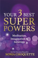 Your 3 Best Super Powers - Sonia Choquette - 9781781802588