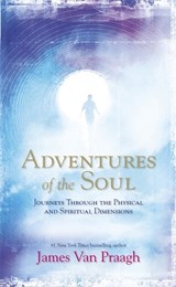 Adventures of the Soul - Mr James Van Praagh - 9781781802823