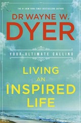 Living an Inspired Life - Wayne Dyer - 9781781805787
