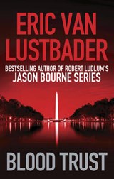 Blood Trust - Eric van Lustbader - 9781781851081
