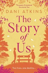 The Story Of Us - Dani Atkins - 9781781857144