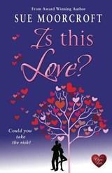 Is this Love? - Sue Moorcroft - 9781781890554