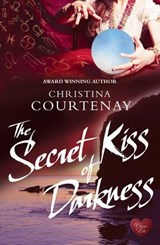 Secret Kiss of Darkness - Christina Courtenay - 9781781890677