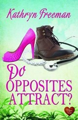 Do Opposites Attract? - Kathryn Freeman - 9781781891018