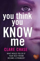 You Think You Know Me - Clare Chase - 9781781892541