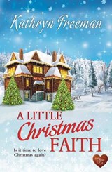 A Little Christmas Faith - Kathryn Freeman - 9781781894118