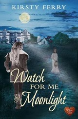 Watch for Me by Moonlight - Kirsty Ferry - 9781781894378