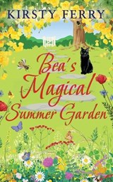 BEA'S MAGICAL SUMMER GARDEN a laugh-out-loud romantic comedy - FERRY,  Kirsty - 9781781895306