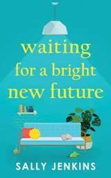 Waiting for a Bright New Future - Sally Jenkins - 9781781896457