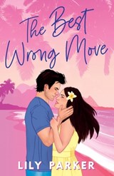 The Best Wrong Move: The brand-new spicy, fake dating rom-com to set your pulse racing - Lily Parker - 9781781898178