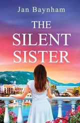 The Silent Sister: Escape to Greece in this utterly captivating sun-drenched historical saga - Jan Baynham - 9781781898956