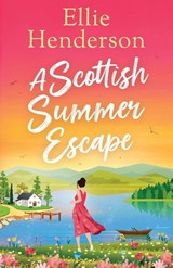 A Scottish Summer Escape - Ellie Henderson - 9781781899847