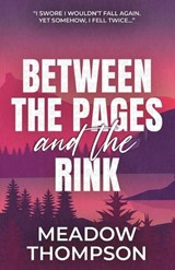 Between the Pages and the Rink - Meadow Thompson - 9781781899960