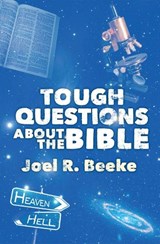 Tough Questions About the Bible - Joel R. Beeke - 9781781912300