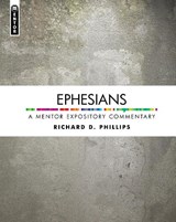 Ephesians - Richard D. Phillips - 9781781913178