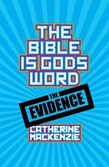 The Bible Is God's Word - Catherine MacKenzie - 9781781915554