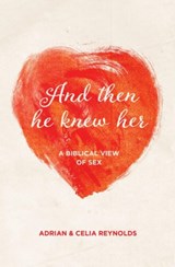 And Then He Knew Her - Adrian Reynolds ; Celia Reynolds - 9781781915844