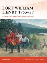 Fort William Henry 1755–57 - Ian Castle - 9781782002741