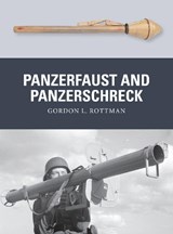 Panzerfaust and Panzerschreck - Gordon L. Rottman - 9781782007883