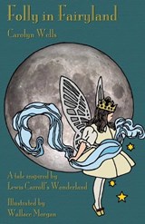 Folly in Fairyland - WELLS,  Carolyn - 9781782011484