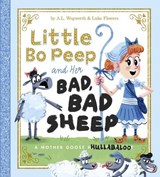 Little Bo Peep and Her Bad, Bad Sheep - A. L. Wegwerth ; Luke Flowers - 9781782023661