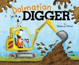 Dalmatian in a Digger - Rebecca Elliott - 9781782025962