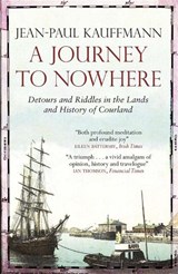A Journey to Nowhere - Jean-Paul Kauffmann - 9781782062424
