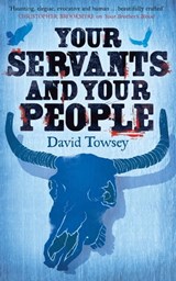 Your Servants and Your People - David Towsey - 9781782064381
