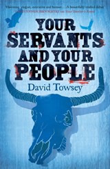 Your Servants and Your People - David Towsey - 9781782064398