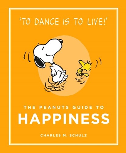 The Peanuts Guide to Happiness, Charles M. Schulz - Gebonden - 9781782113652